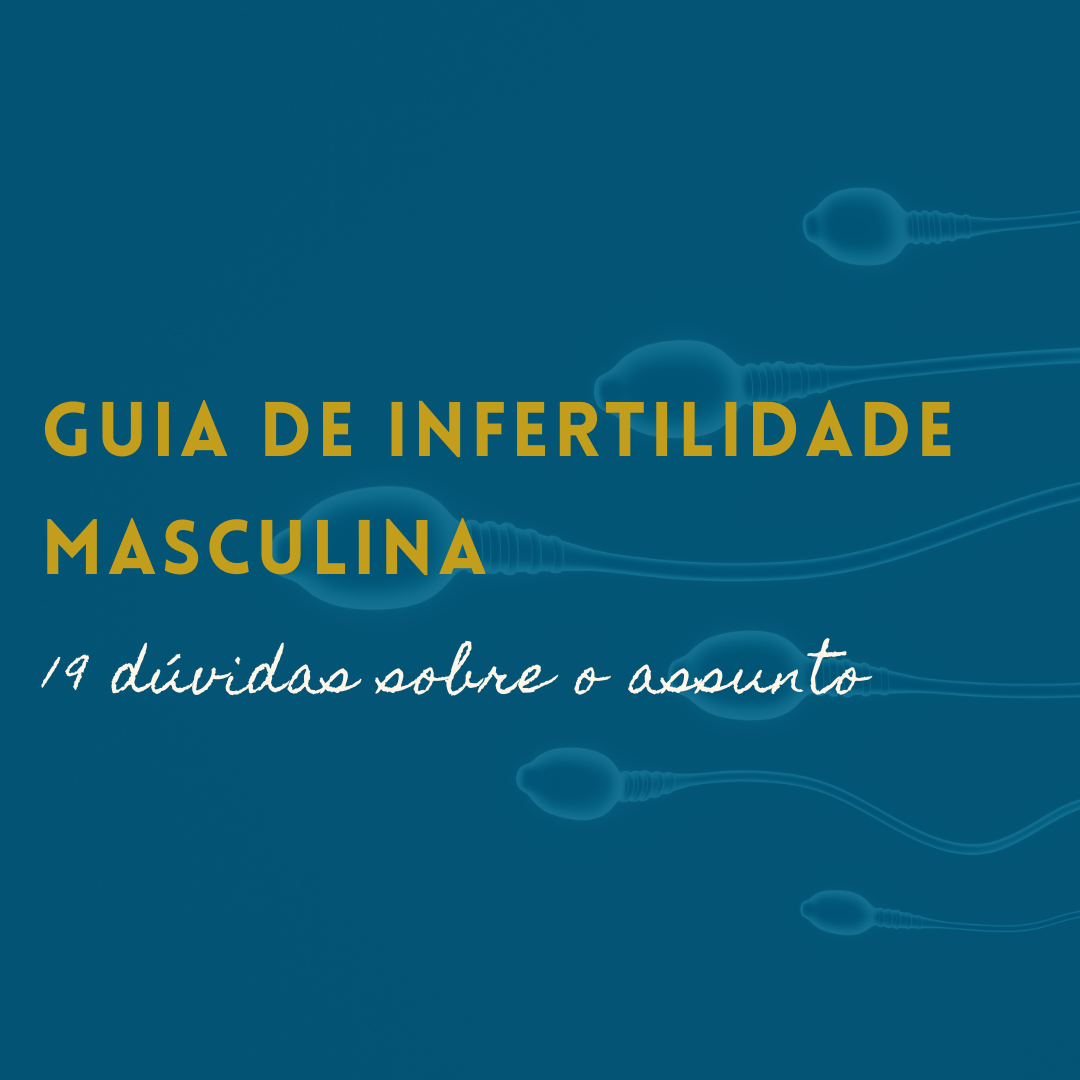 Guia Sobre Infertilidade Masculina 19 Causas E Efeitos Vida Centro